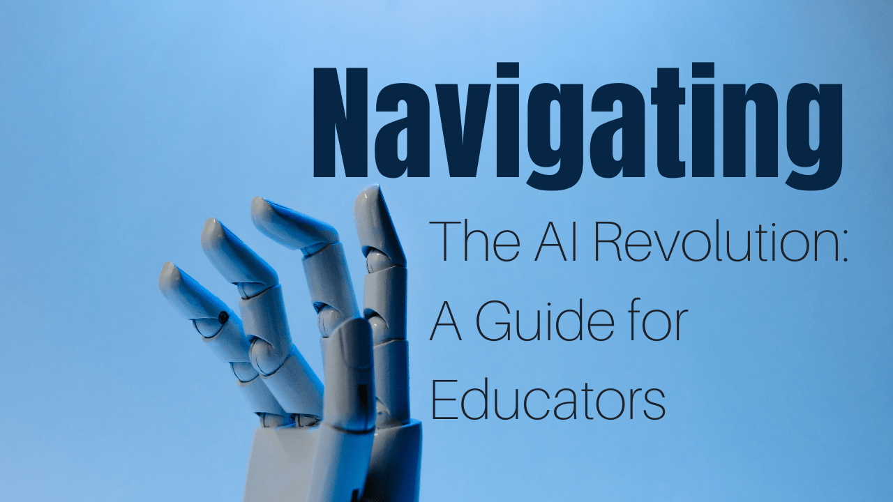 Navigating the AI Revolution: A Guide for Educators