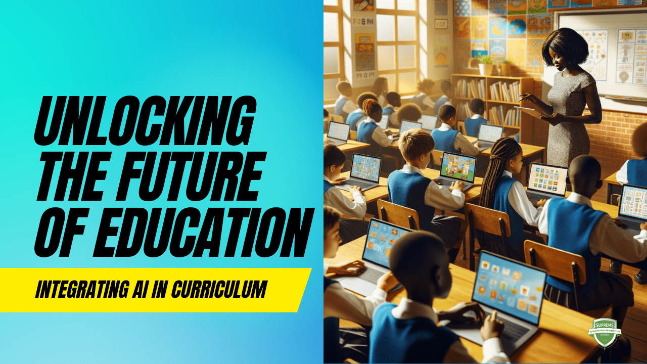 Unlocking the Future of Education: Integrating AI in Curriculum